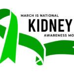 National Kidney Disease Awareness Month