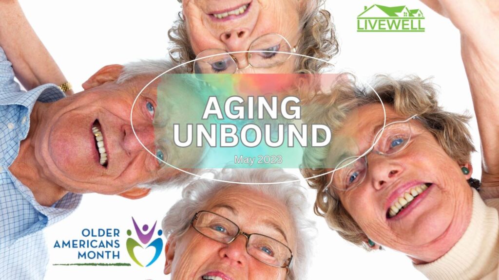 Older Americans Month: Aging Unbound