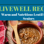 Warm and Nutritious Lentil Stew for Seniors